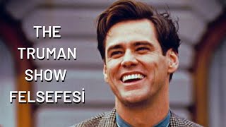 Gerçek bir kişinin Gerçek Olmayan Dünyası | The Truman Show Felsefesi