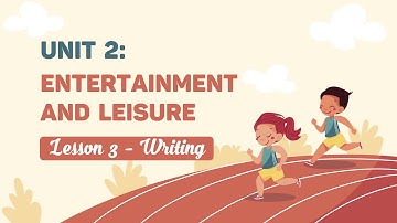 Unit 2: Entertainment and leisure - Lesson 3 - English 10 (i-Learn Smart World) [OLM.VN]