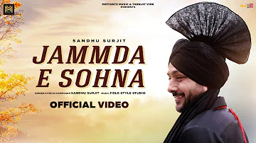 Jammda E Sohna  (Official Video) Sandhu Surjit | @Motivate Music | Latest punjabi Song 2022