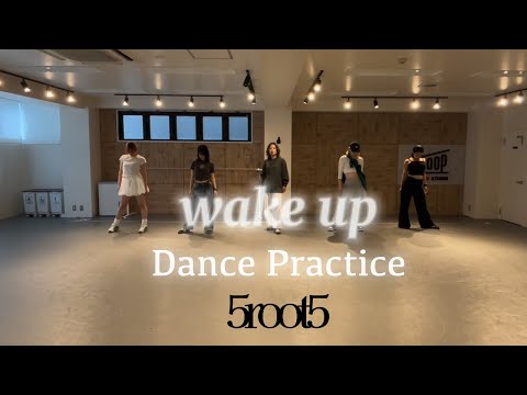 【5root5】「wake up」Dance Practice