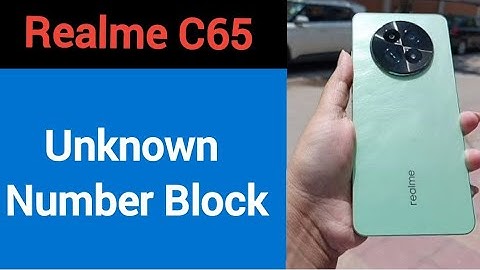 Realme C65 me unknown number block kaise karen, how to block unknown number