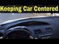 Keeping Your Car Centered In The Lane-Driving Lesson