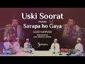 Uski soorat main sarapa ho gaya  aziz safipuri  raja sarfaraz qawwal  qawwali sufism shayari