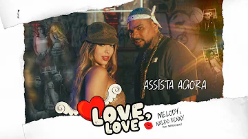 Love, Love - Melody, Naldo Benny feat Matheus Alves (Vídeo Oficial)