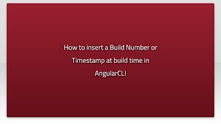 How to insert a Build Number or Timestamp at build time in AngularCLI