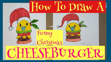 How To Draw A Funny Christmas Cheeseburger 😍