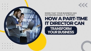 Signs You’ve Outgrown Basic IT Support: How a Part-Time IT Director Can Transform Your Business