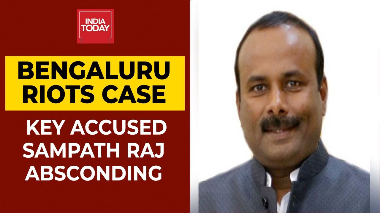Bengaluru Riots: Former Congress Mayor Sampath Raj Absconding |Breaking News | India Today