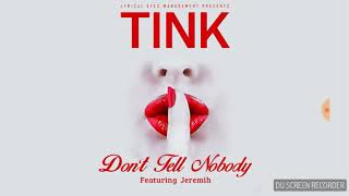 Tink - "Don't Tell Nobody" Featuring Jeremih