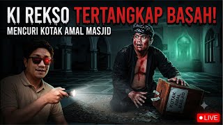 🔴[LIVE] GUS IDRIS MENANGKAP BASAH KI REKSO YANG SEDANG MEMBOBOL KOTAK AMAL MASJID