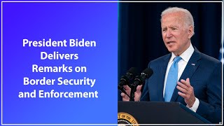 WATCH LIVE: President Biden Delivers Remarks on Border Security and Enforcement