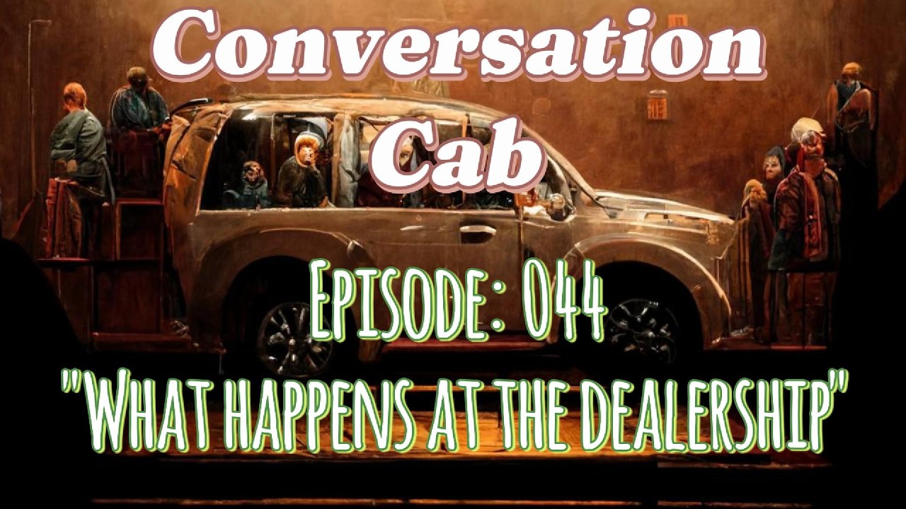 Episode 044: What Happens at the Dealership