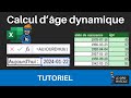 Comment faire un calcul d’âge DYNAMIQUE sur EXCEL