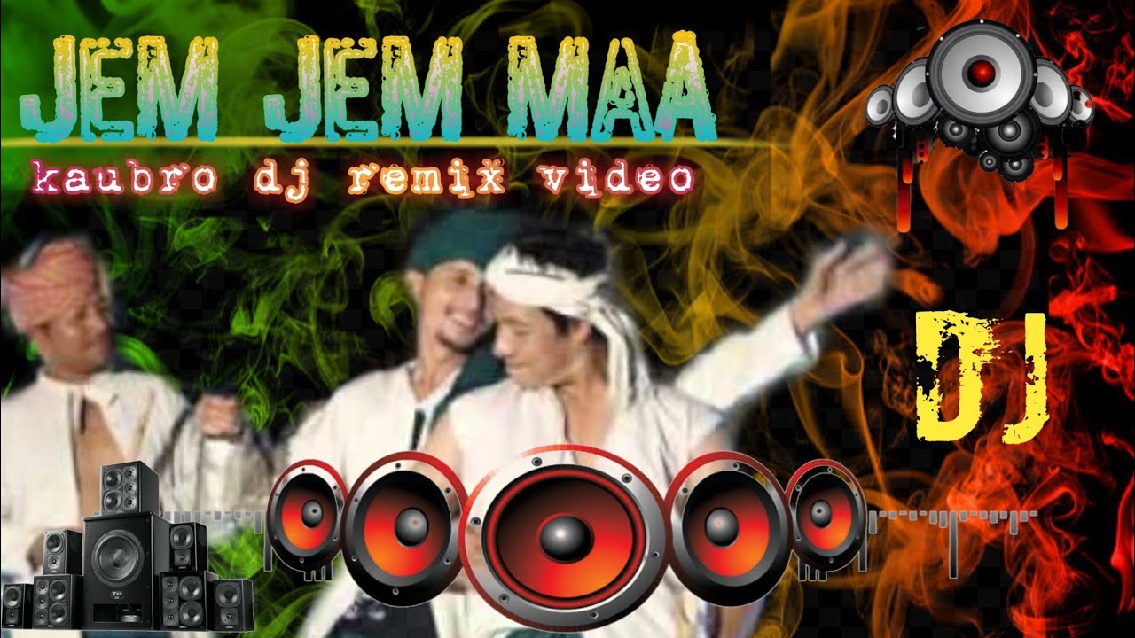 Jem Jem Maa  Official Kaubru Dj Remix Video Sound  Kokborok old is gold DjRemix