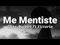 Me Mentiste - Elias Ayaviri Ft Victoria  -RAP ROMANTICO ( LETRA)