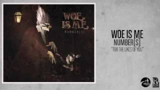 Woe, Is Me - For The Likes Of You Resimi