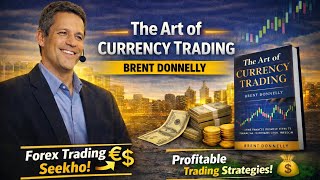 The Art of Currency Trading 🔥Forex Market ka Real Game | Brent Donnelly Explained (Hindi)