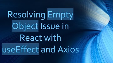 Resolving Empty Object Issue in React with useEffect and Axios