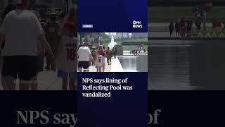 NPS says lining of Reflecting Pool was vandalized