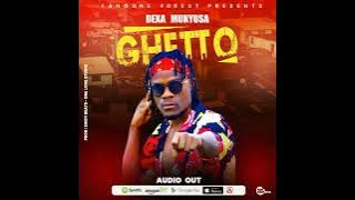 GHETTO (Tuli ba manyi) by Dexa Mukyusa