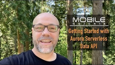 Getting Started with Aurora Serverless Data API