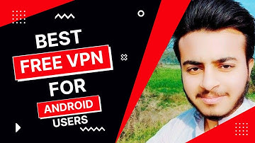 Best Free VPN For Android Users|Syed Muhammad Zulqarnain
