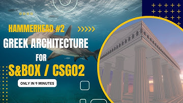 Hammerhead #2 - Greek Architecture in Source 2 (Counter Strike 2, S&box, HLA)
