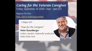 Caring for the Veteran Caregiver: Hope for the Caregiver with Peter Rosenberger