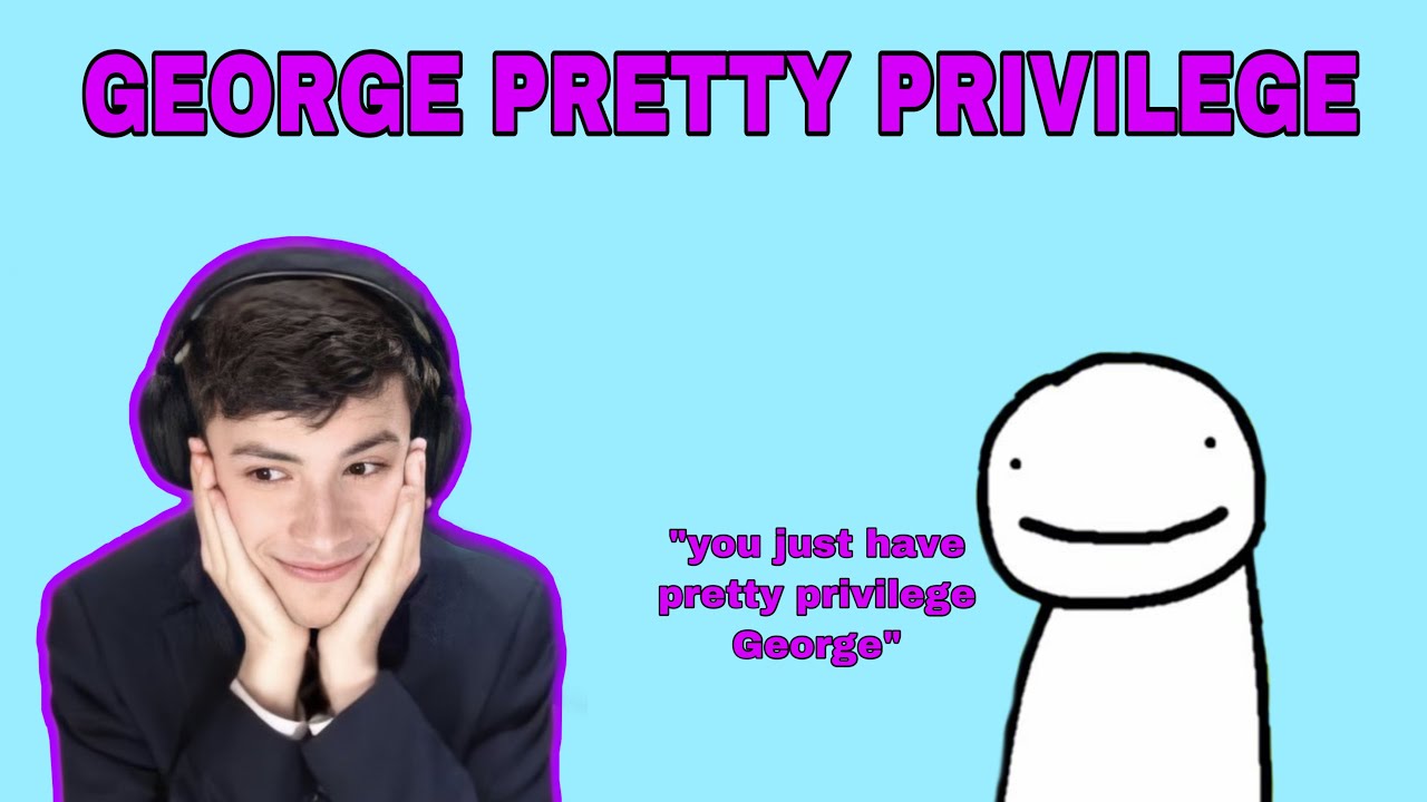 george pretty privilege - YouTube