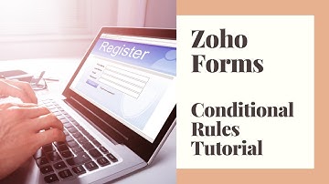 Zoho Forms - Conditional Rules Tutorial