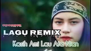 🏝Lagu Acara Remix Terbaru🏝  _Lagu Timur_☆||Kasih Ami Lau Ata Nian || (#_MUSIC_RMXR)