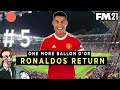 RONALDOS RETURN - ONE MORE BALLON D'OR - FOOTBALL MANAGER 20201 - PART FIVE