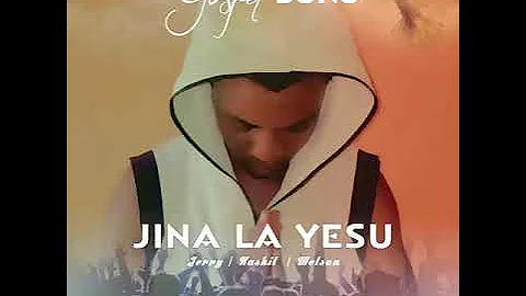 Jina la yesu  by Jerry /Kaskil/Melson