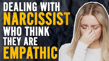 Dealing With Narcissists Who Think They are Empathic | Narcissistic Personality Disorder | Empath