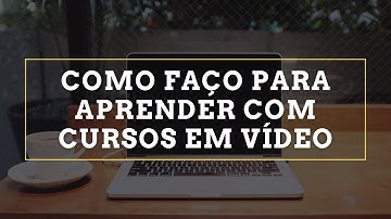 Como faço para aprender com cursos em vídeo