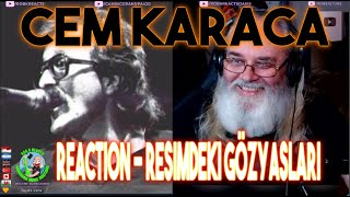 CEM KARACA Reaction - RESIMDEKI GÖZYASLARI - First Time Hearing - Requested