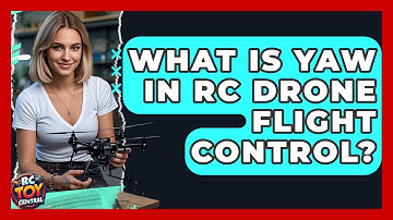 What Is Yaw In RC Drone Flight Control? - RC Toy Central