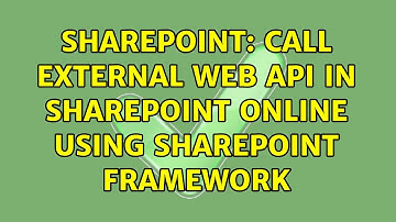 Sharepoint: Call external Web API in SharePoint online using SharePoint framework (2 Solutions!!)
