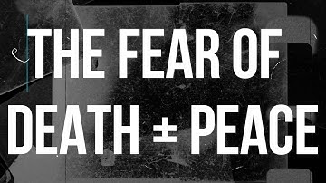 The Fear of Death & Peace  |  #Nonduality