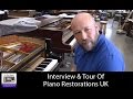 Piano Restoration UK Interview & Tour