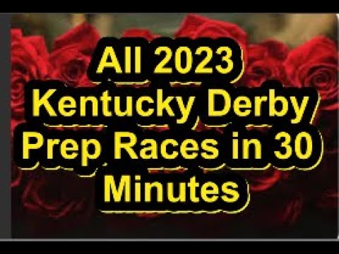 ALL 2023 Kentucky Derby Preps in 30 Min (As of Feb 4 2023)