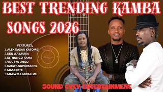 BEST TRENDING KAMBA SONGS 2026 | KATOMBI | MAIMA| VUUSYA UNGU