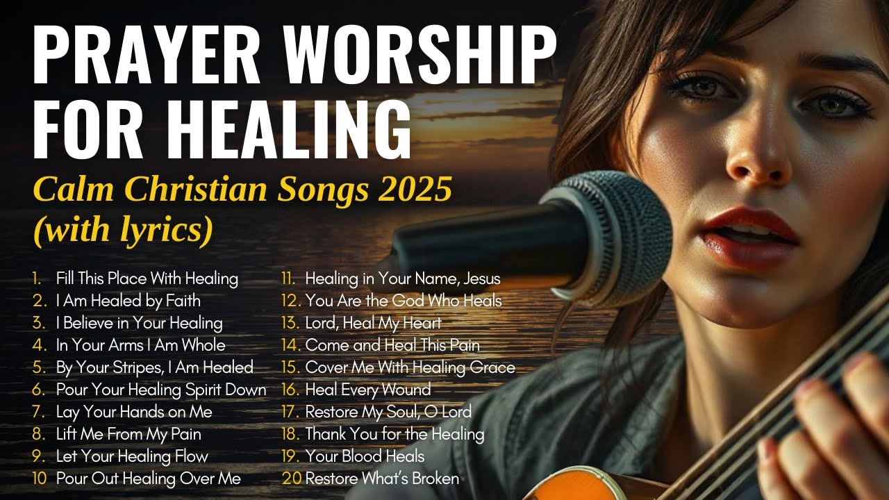PRAYER WORSHIP FOR HEALING 2025 WITH LYRICS - YouTube