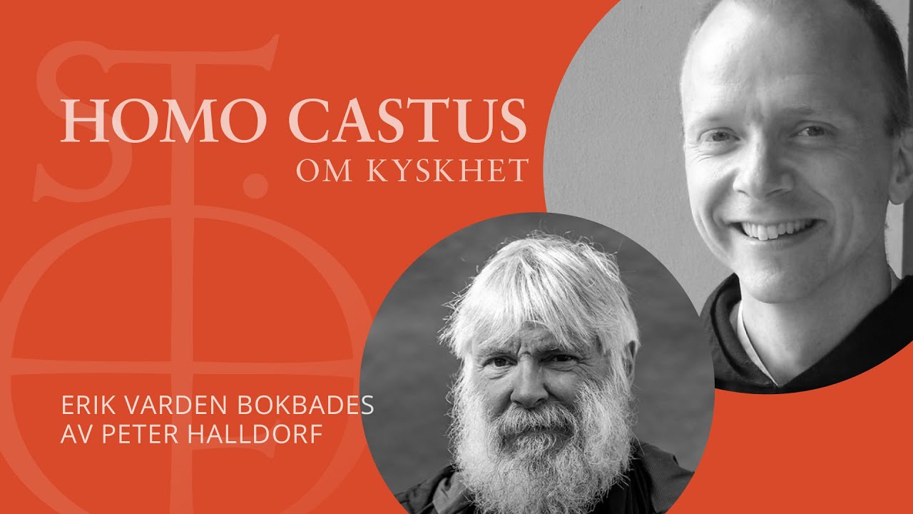 Erik Varden om Homo Castus