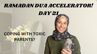 WATCH THIS IF YOU HAVE ABUSIVE PARENTS: Ramadan Dua Accelerator Day 21