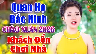 LK Quan Họ Bắc Ninh Chào Xuân 2026 Remix | NGỌC KHÁNH QUAN HỌ BẮC NINH | LK KHÁCH ĐẾN CHƠI NHÀ