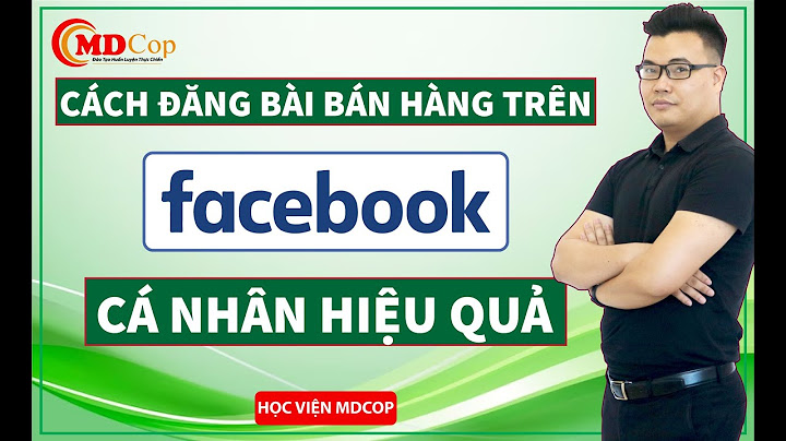 Hướng dẫn cách đăng bài bán hàng online năm 2024