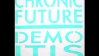 Chronic Future - Time And Time Again (Demo Version)