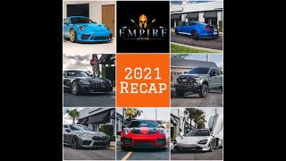 2021 End Of The Year Recap - Empire Auto Spa