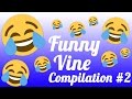 FUNNY VINE COMPILATION #2